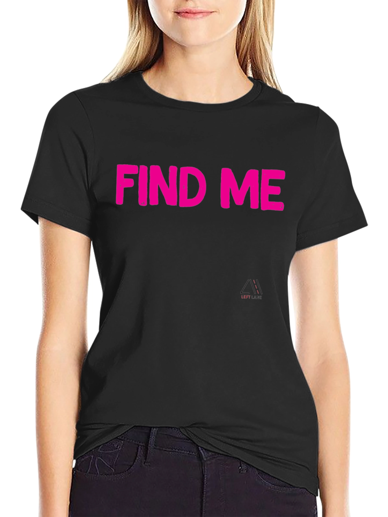 Find Me Pink Text Black T-Shirt