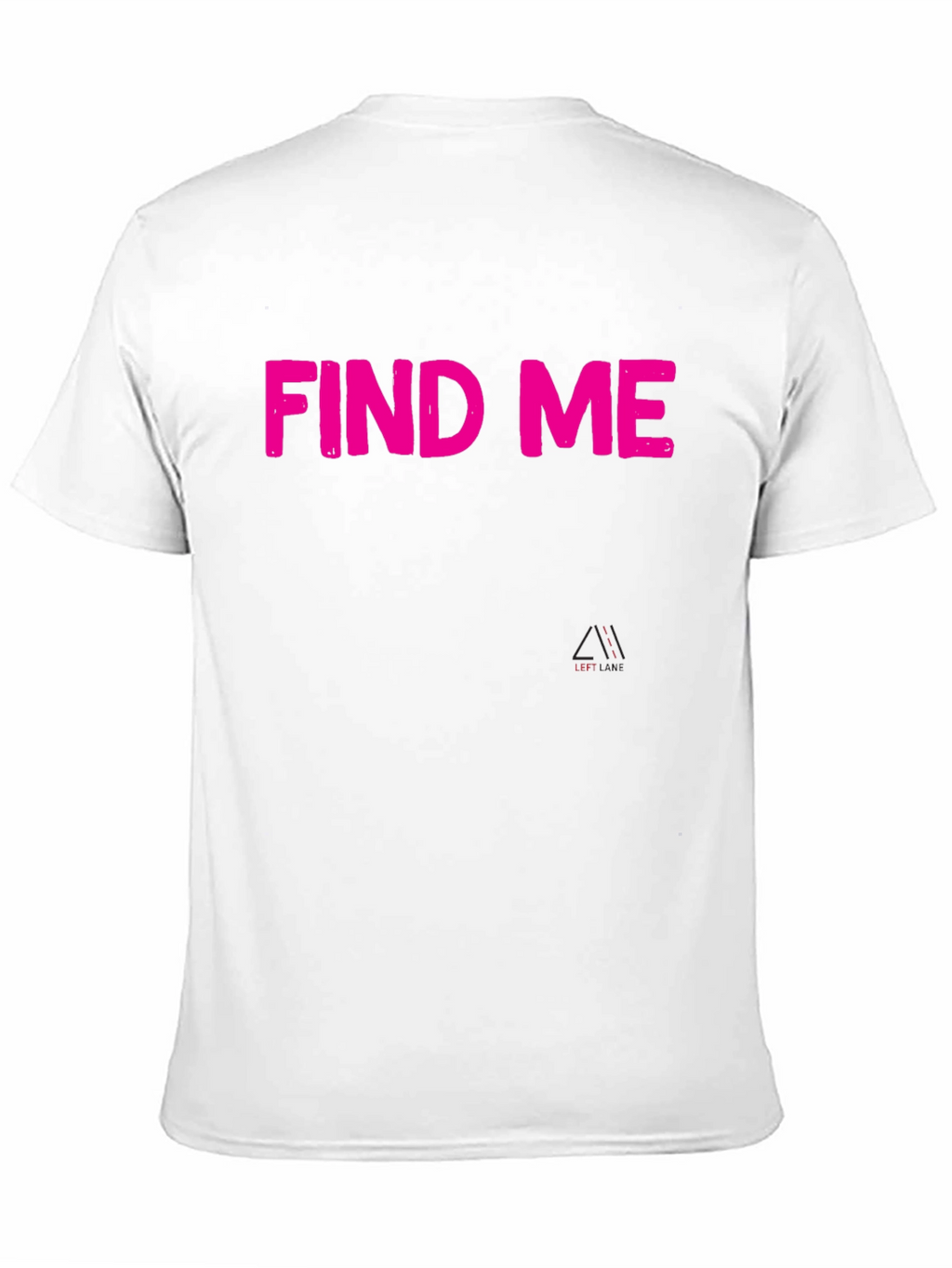 Find Me Pink Text Black T-Shirt