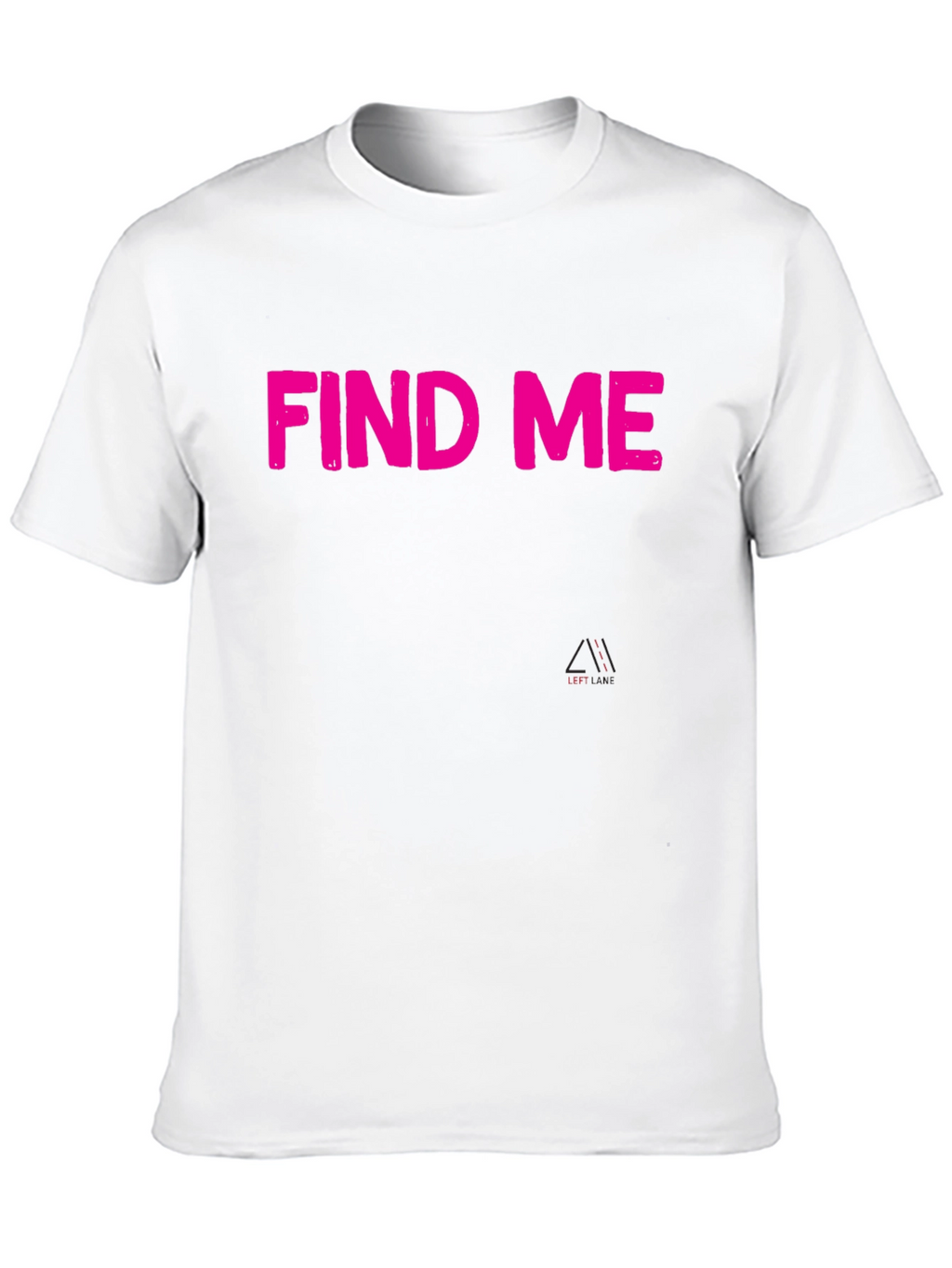 Find Me Pink Text Black T-Shirt