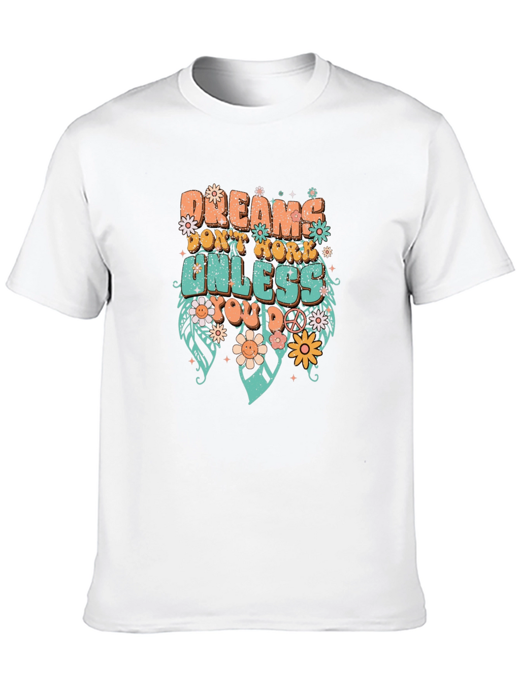 Dreams Dont Work Tee: Inspiring Graphic T-Shirt