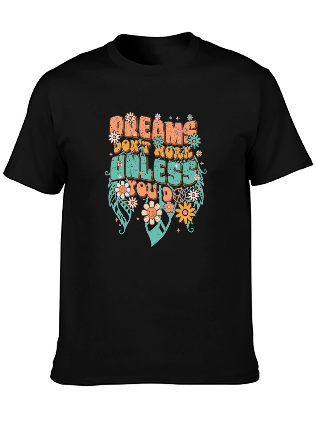 Dreams Dont Work Tee: Inspiring Graphic T-Shirt
