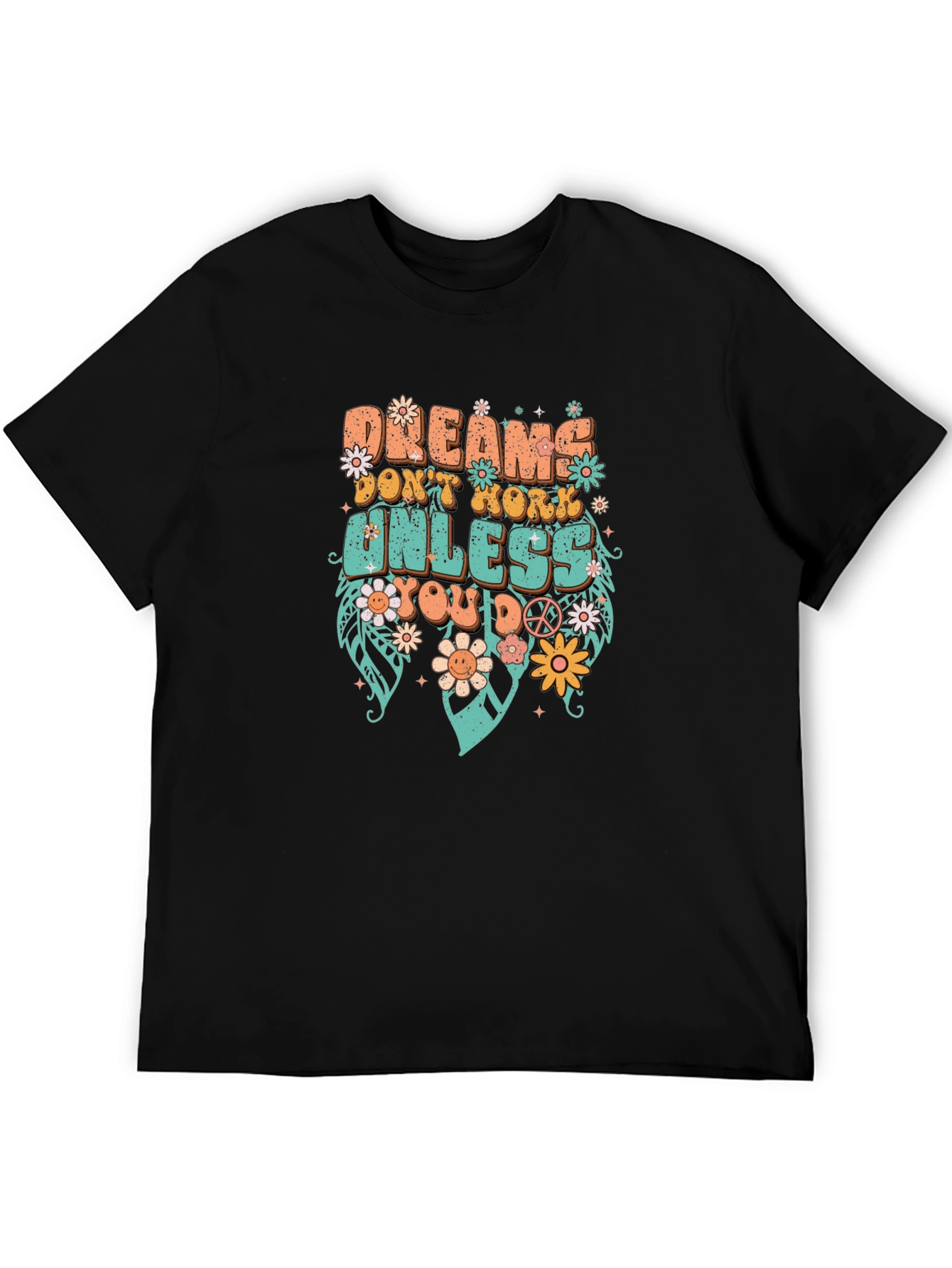 Dreams Dont Work Tee: Inspiring Graphic T-Shirt