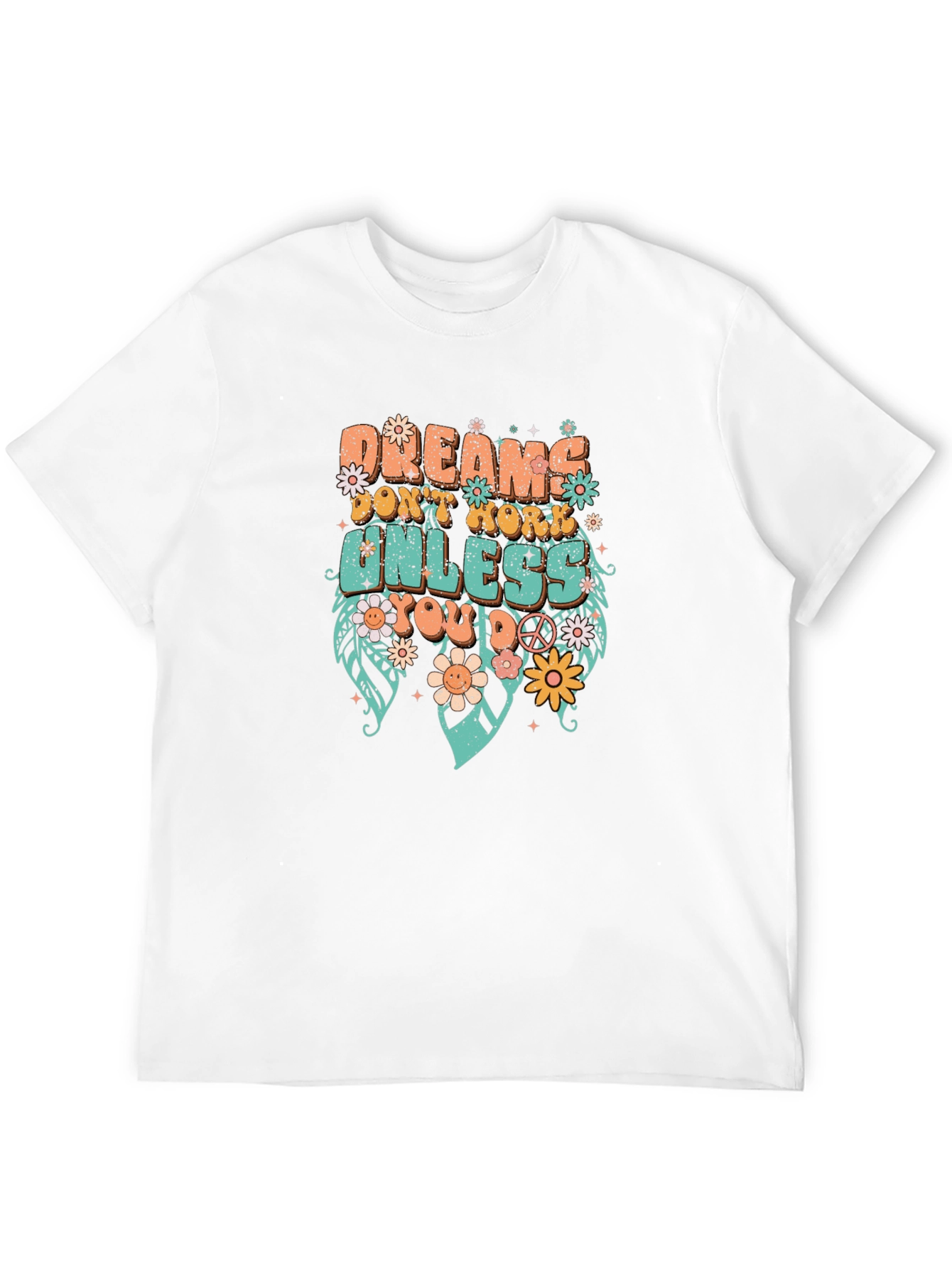 Dreams Dont Work Tee: Inspiring Graphic T-Shirt