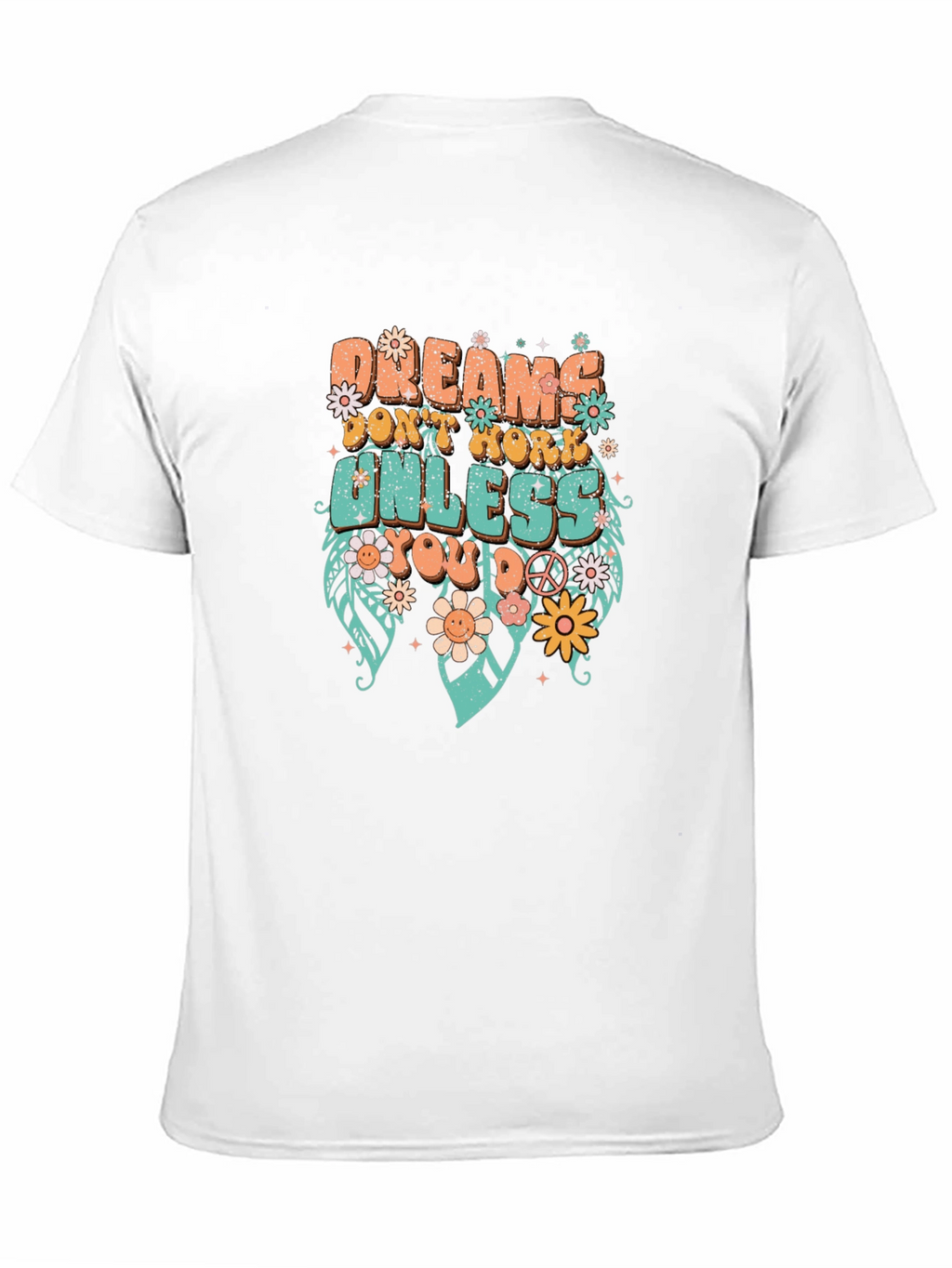 Dreams Dont Work Tee: Inspiring Graphic T-Shirt
