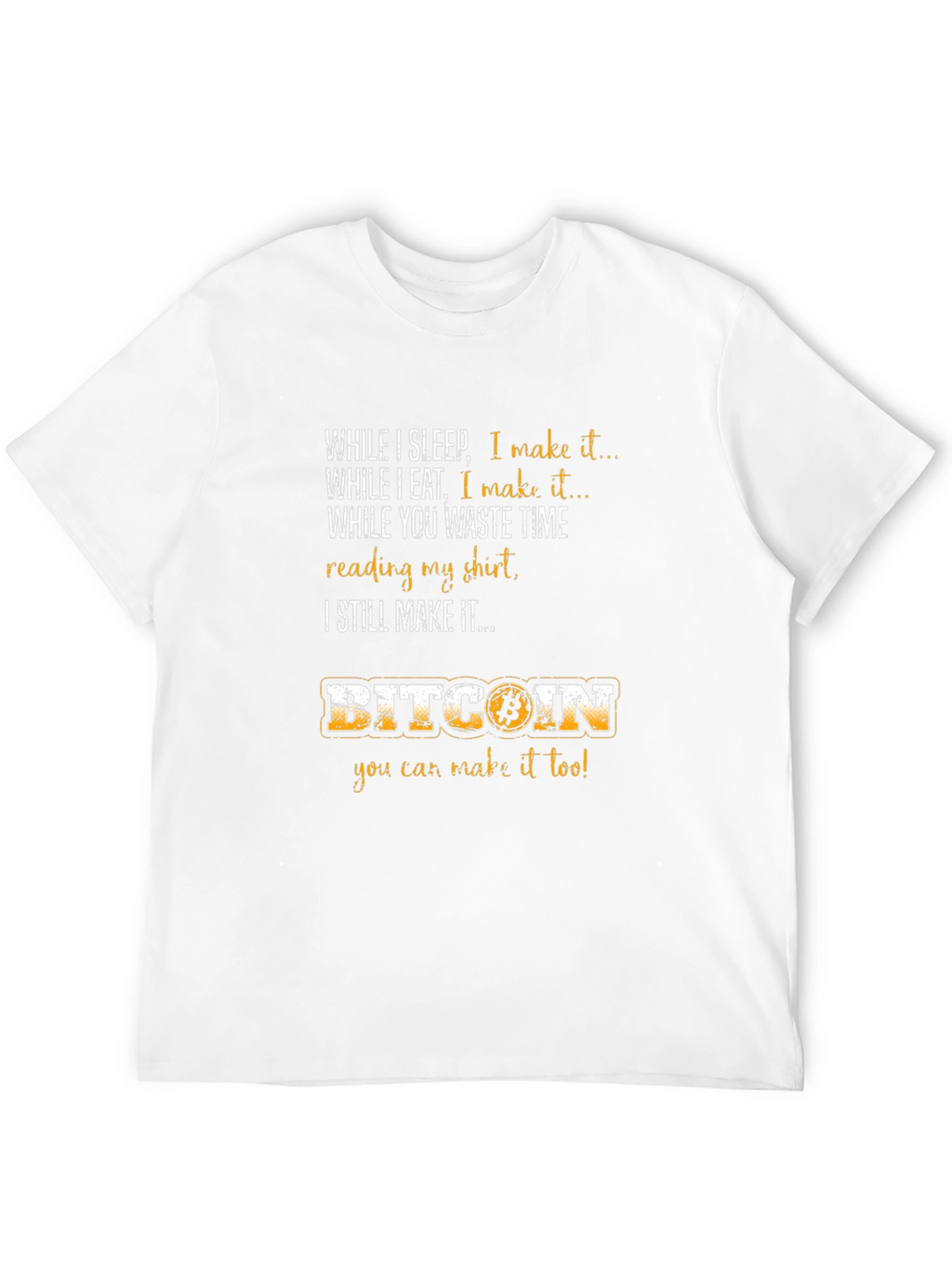 Bitcoin T-Shirt - Crypto Makes Money While You Sleep