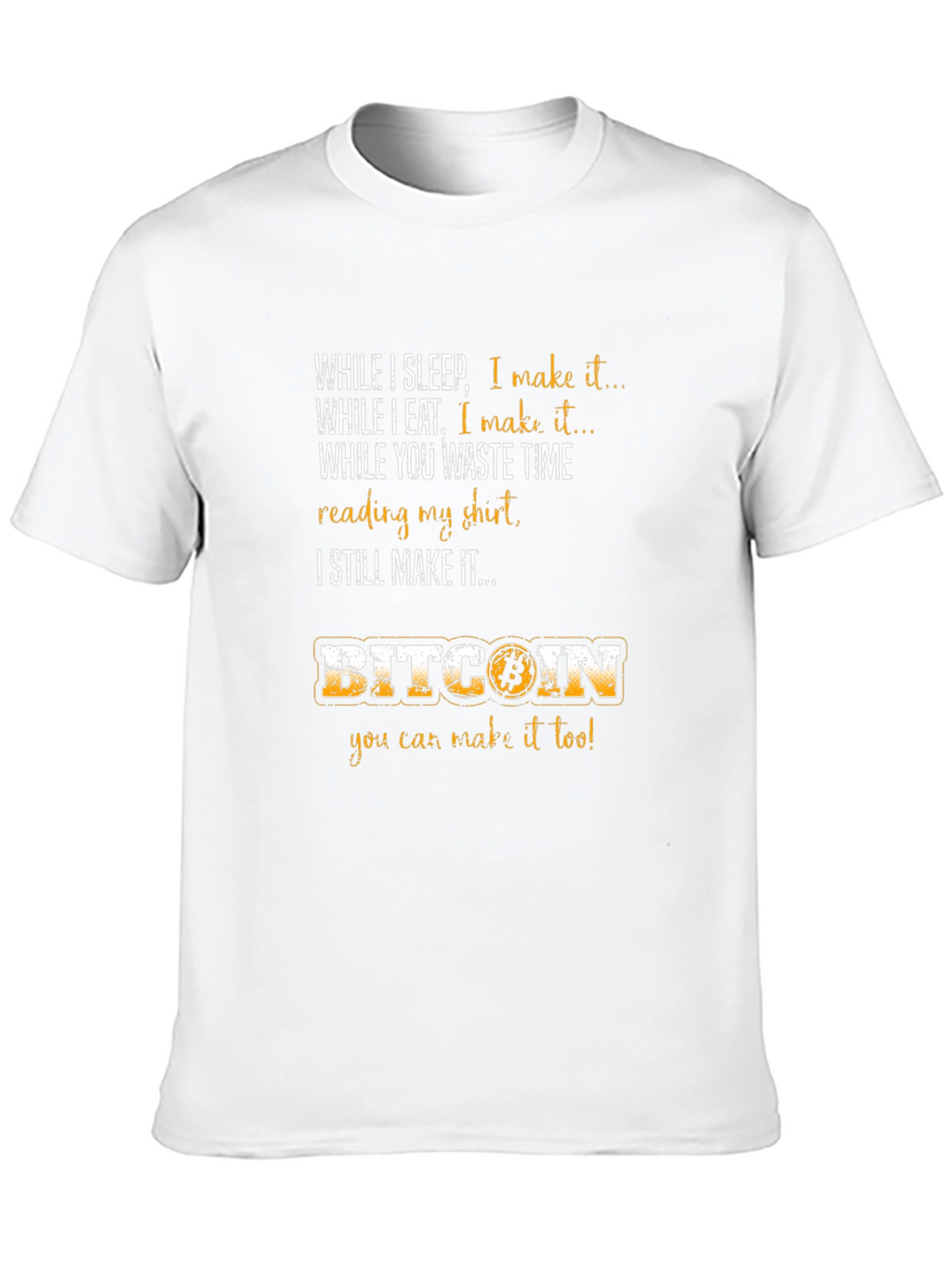 Bitcoin T-Shirt - Crypto Makes Money While You Sleep