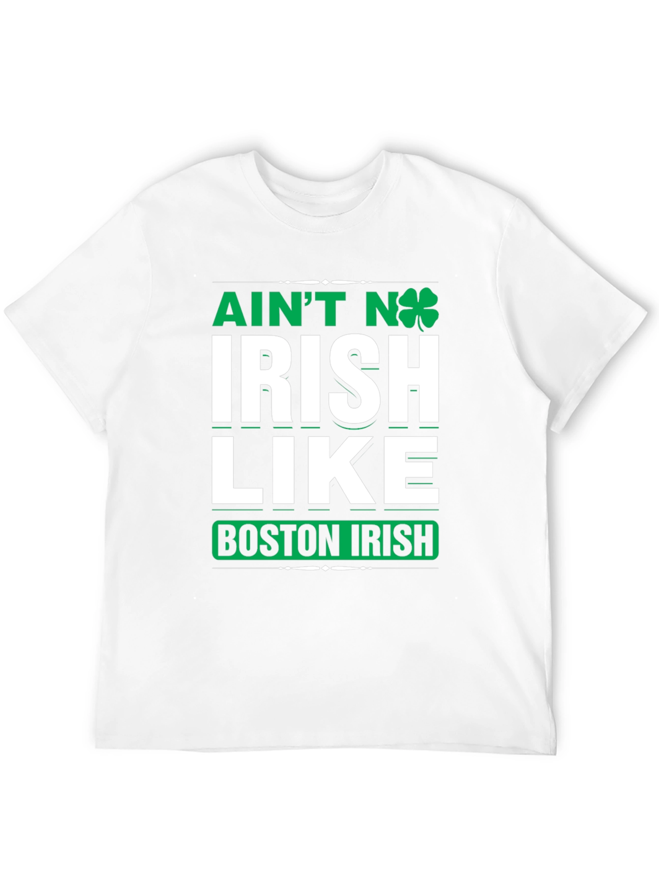 Aint No Irish Like Boston Irish T-Shirt