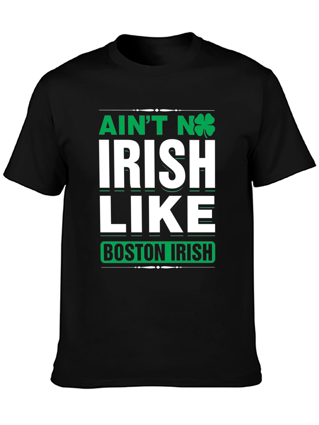 Aint No Irish Like Boston Irish T-Shirt