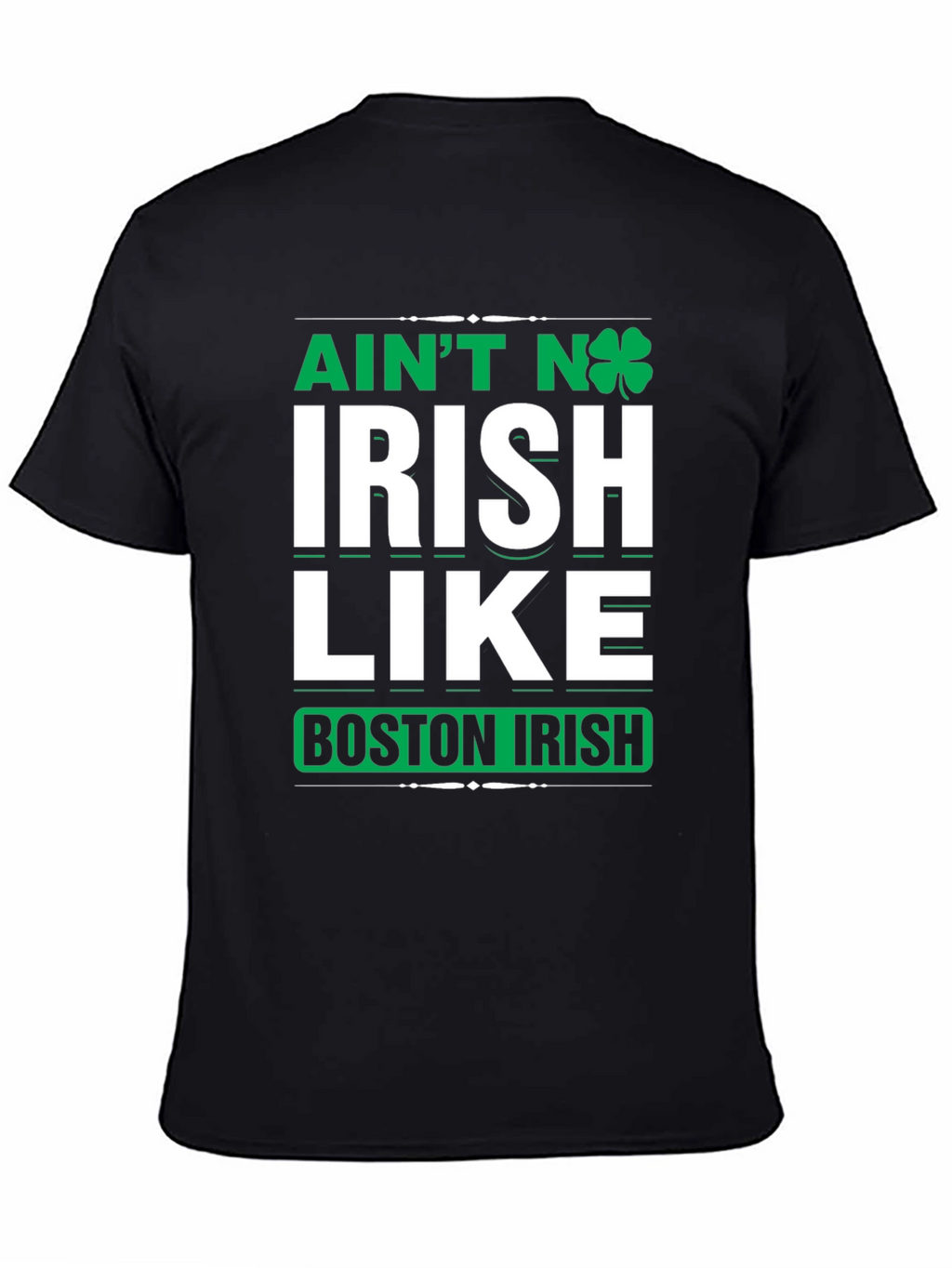 Aint No Irish Like Boston Irish T-Shirt