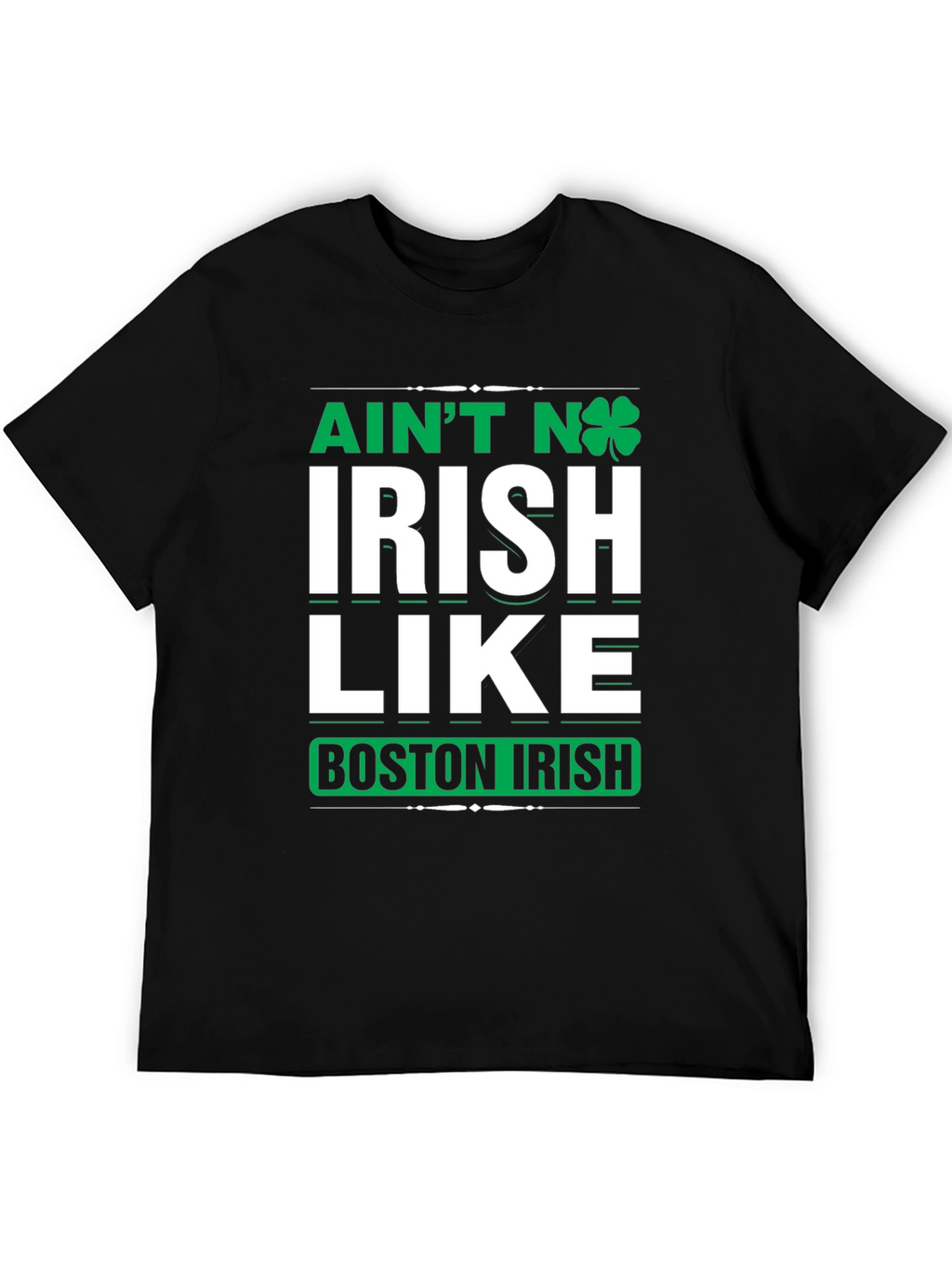 Aint No Irish Like Boston Irish T-Shirt