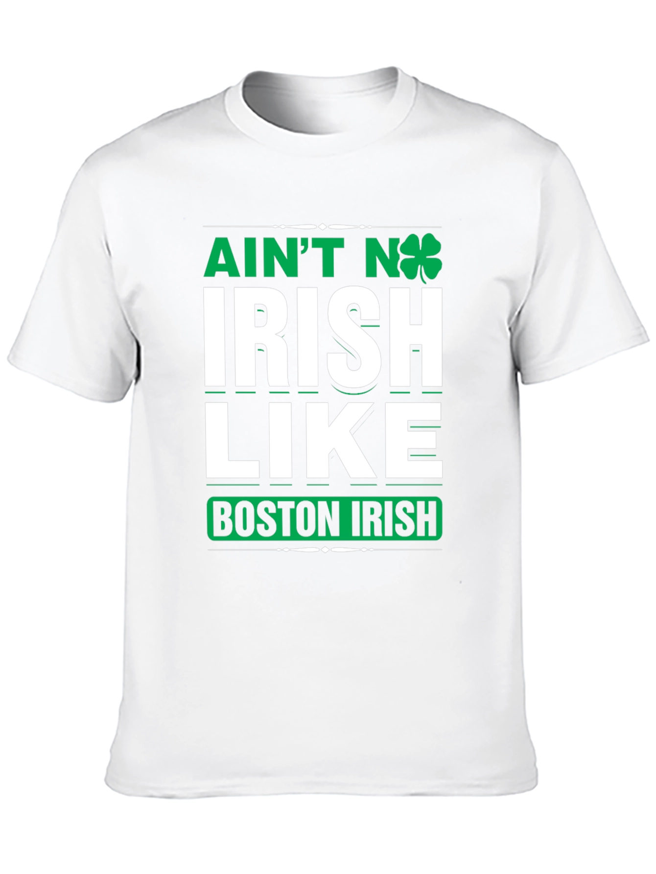 Aint No Irish Like Boston Irish T-Shirt
