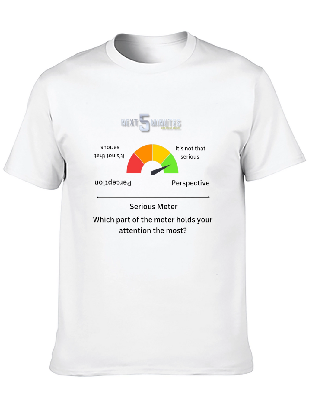 Next 5 Minutes Serious Meter T-Shirt