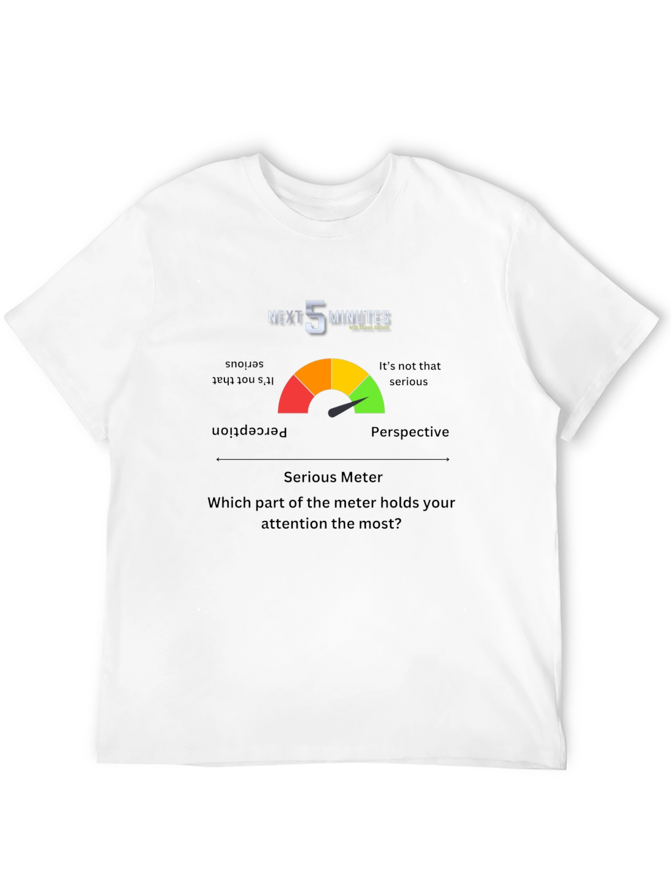 Next 5 Minutes Serious Meter T-Shirt