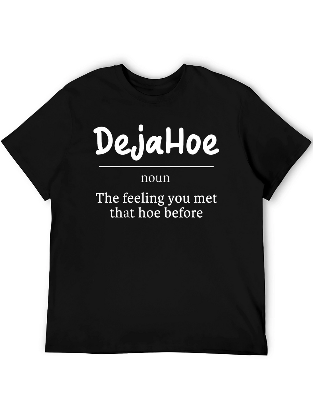 DejaHoe Noun Funny Graphic T-Shirt