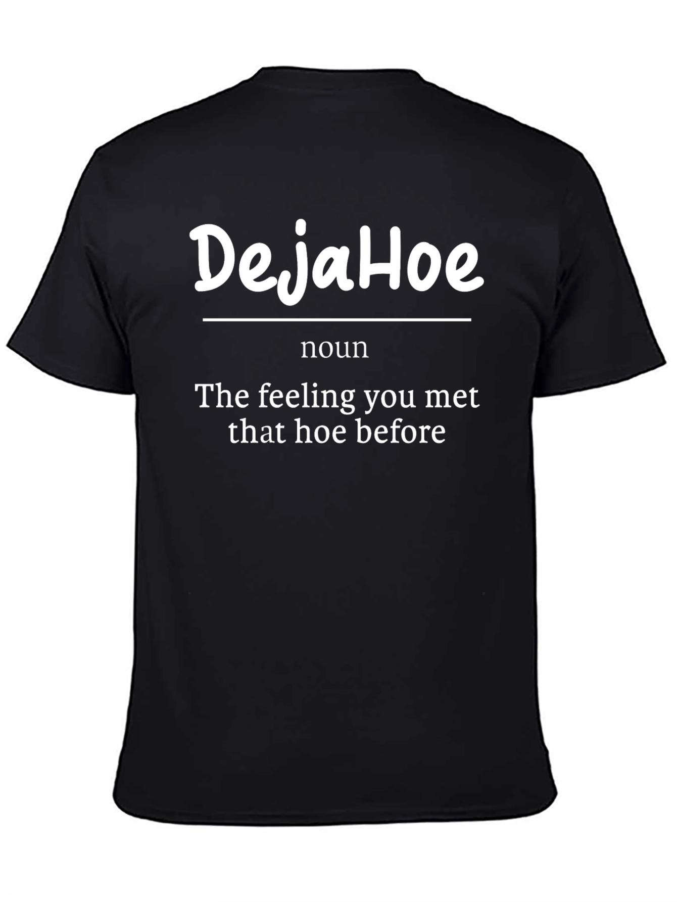 DejaHoe Noun Funny Graphic T-Shirt