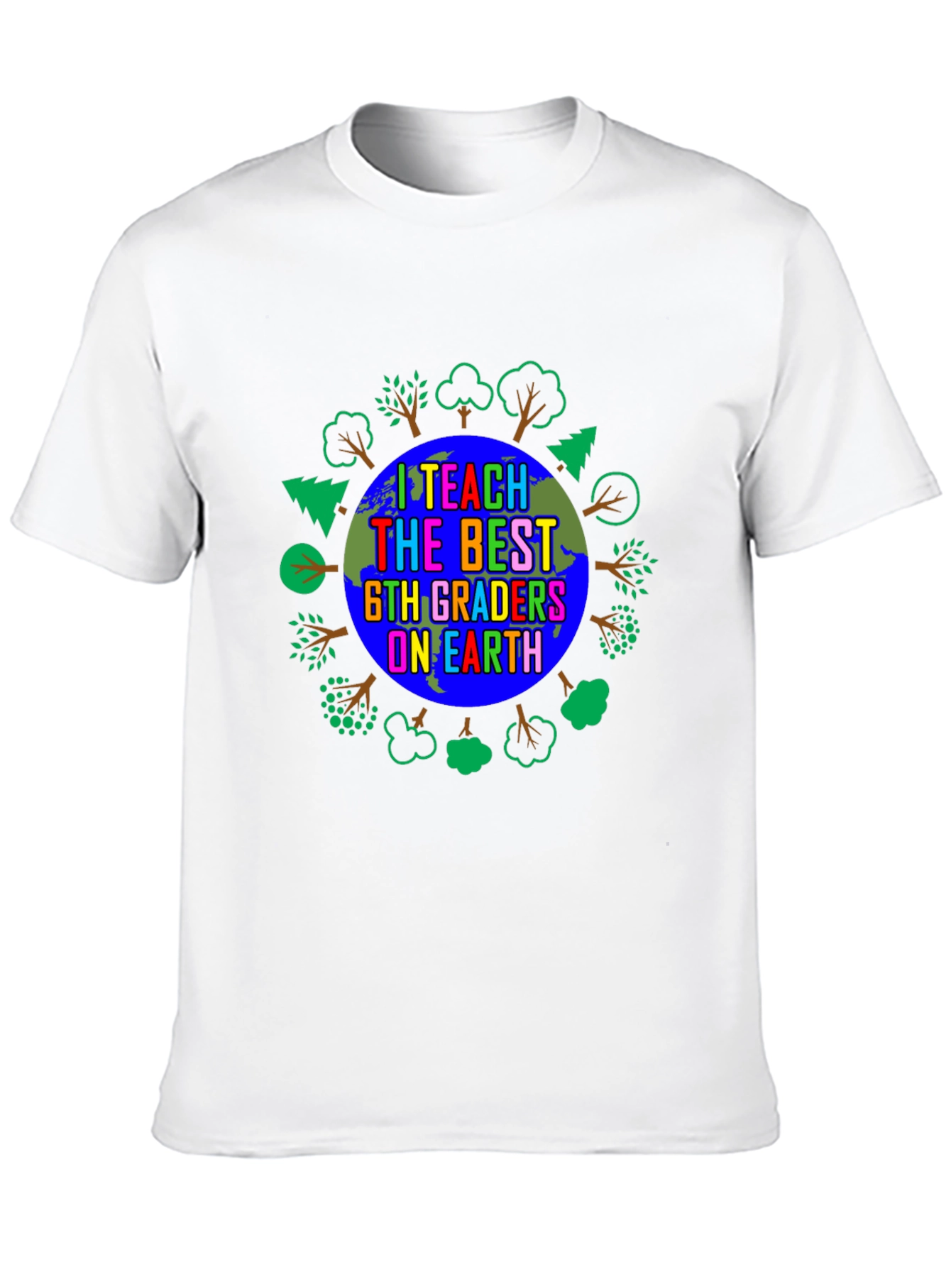 I Teach the Best 6th Graders on Earth T-Shirt