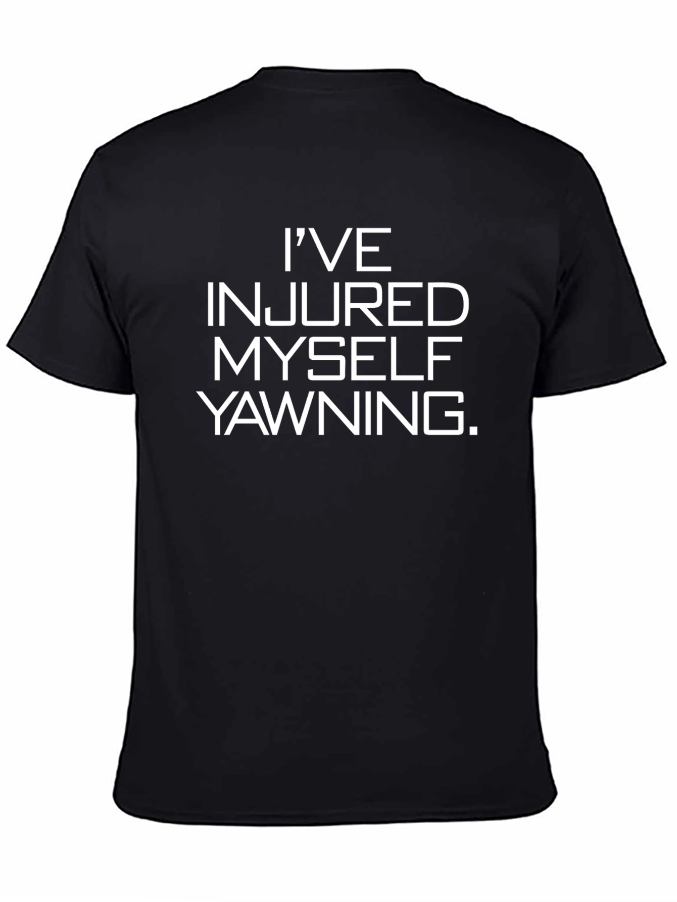 Funny Ive Injured Myself Yawning Black T-Shirt