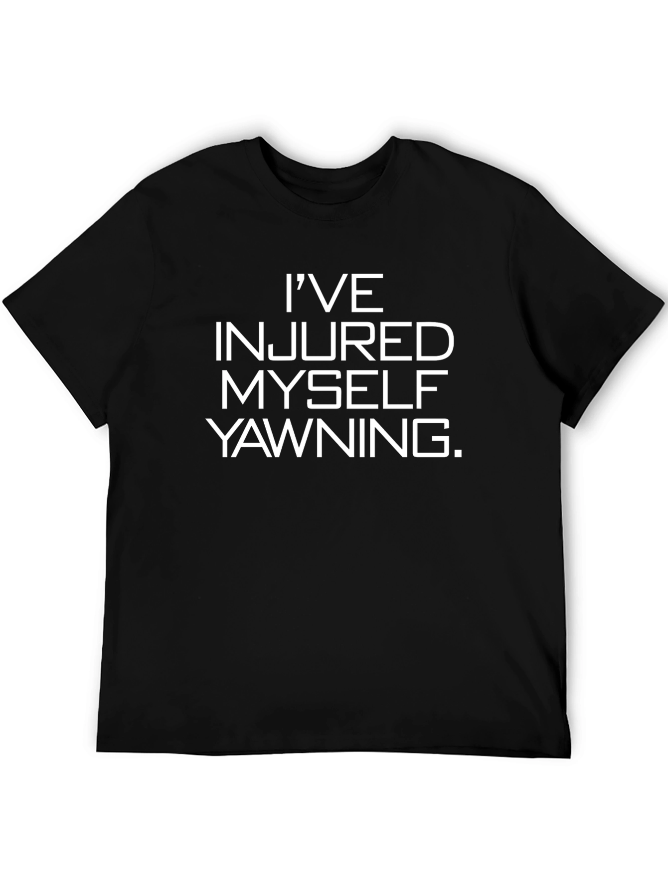 Funny Ive Injured Myself Yawning Black T-Shirt