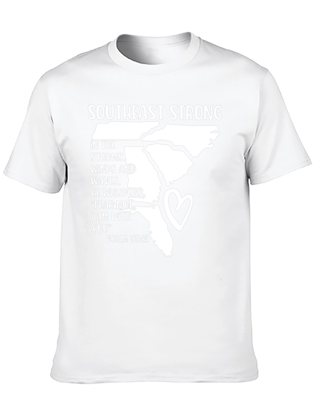Southeast Strong Psalm 107:29 T-Shirt