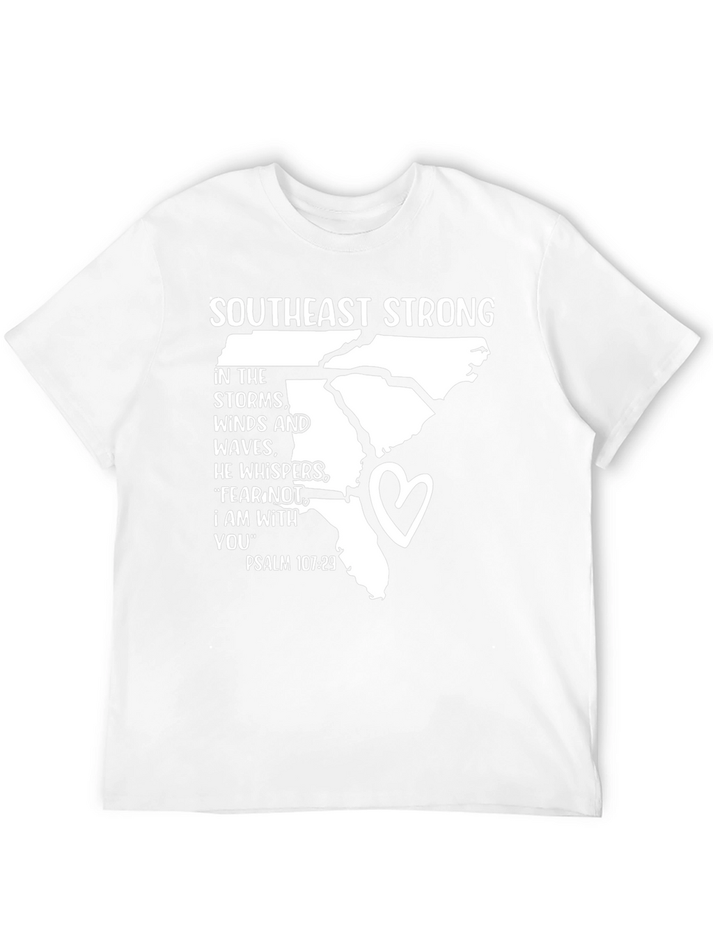 Southeast Strong Psalm 107:29 T-Shirt