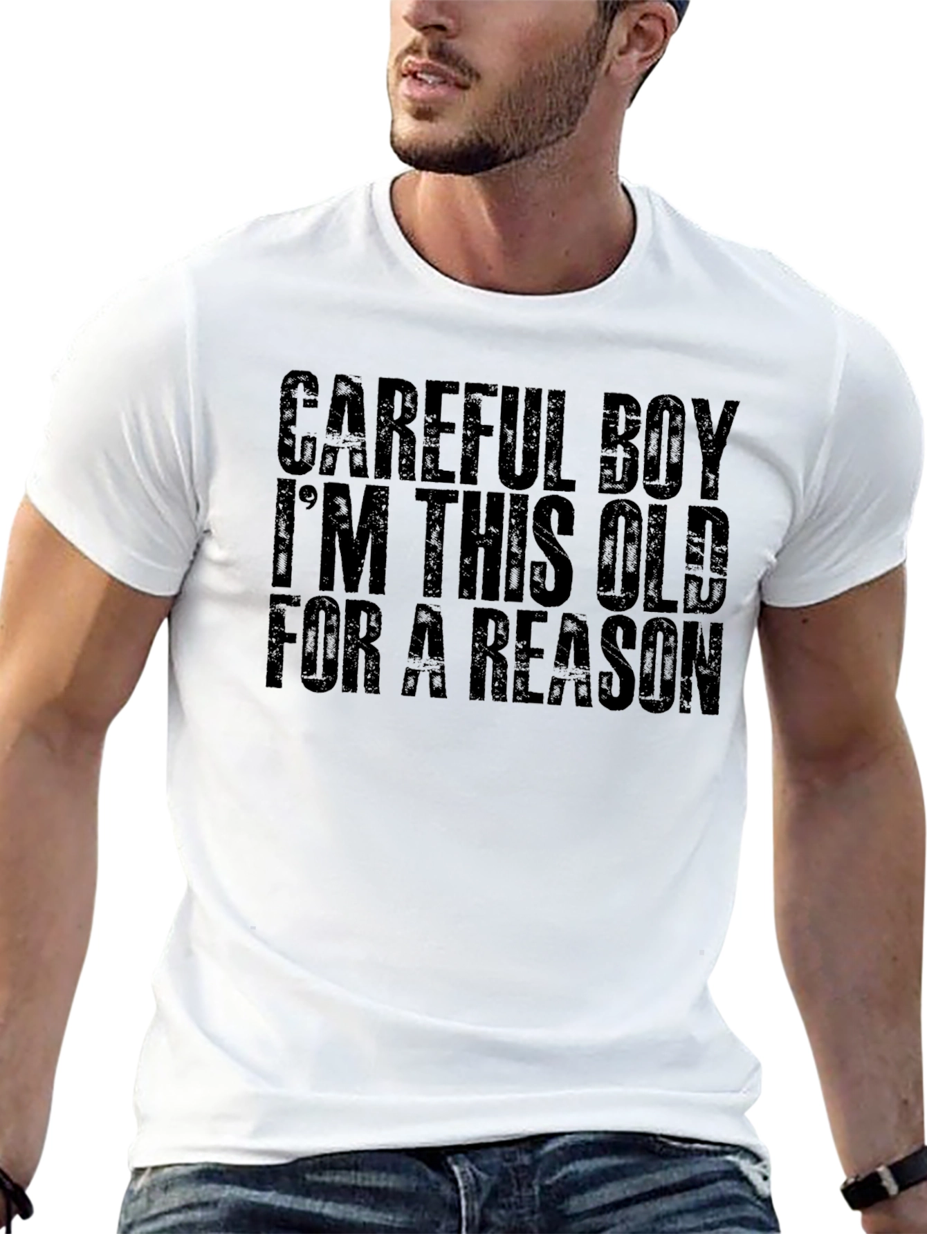 Careful Boy Im This Old For A Reason T-Shirt