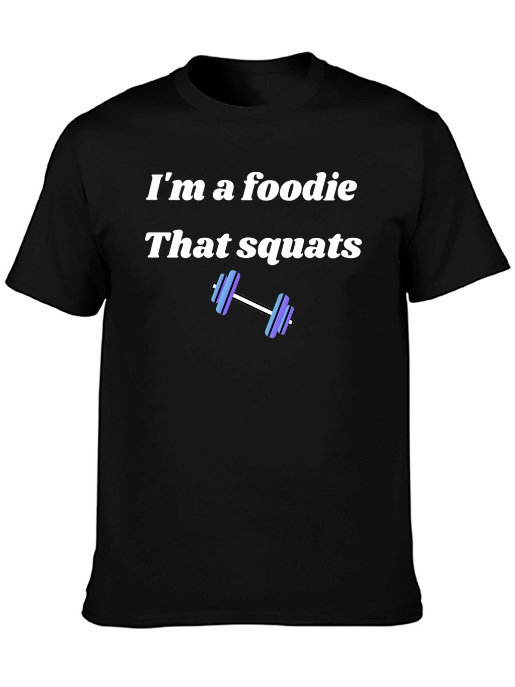 Foodie That Squats Black T-Shirt