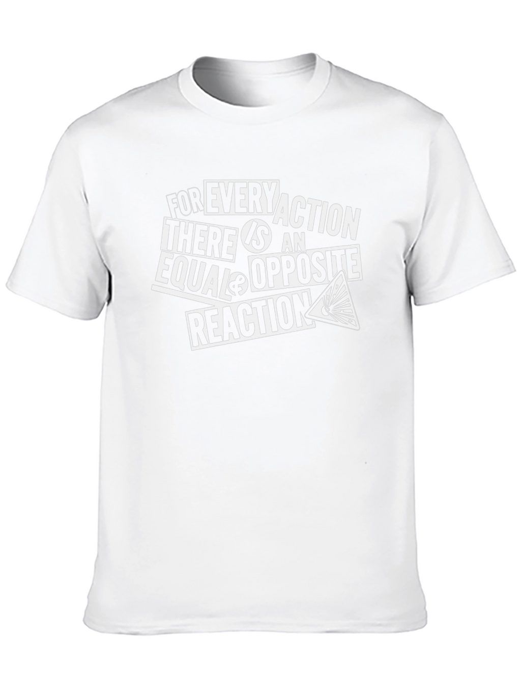 Science T-Shirt: Every Action Reaction