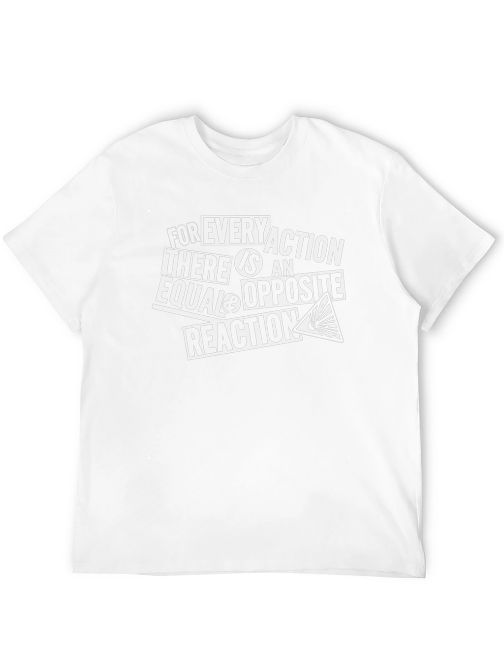Science T-Shirt: Every Action Reaction