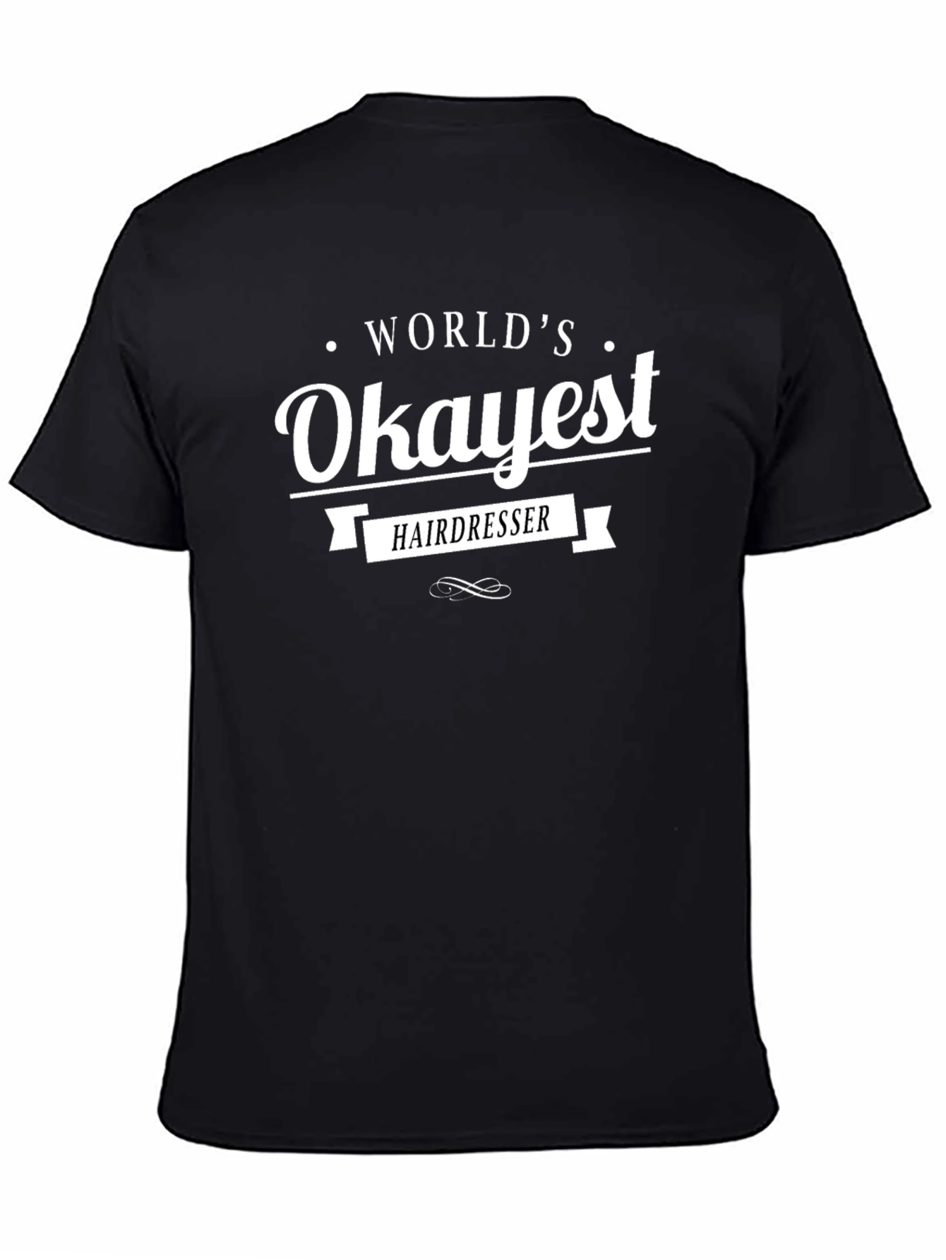 Worlds Okayest Hairdresser T-Shirt