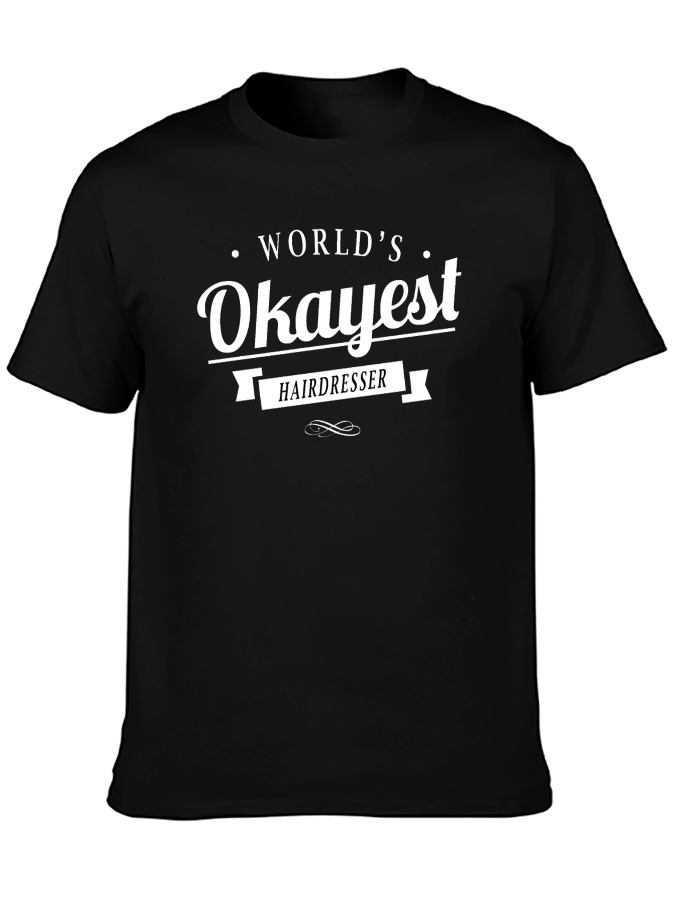Worlds Okayest Hairdresser T-Shirt