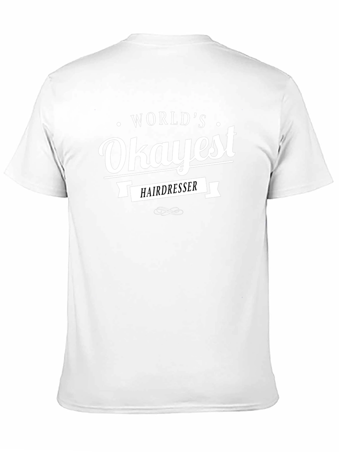 Worlds Okayest Hairdresser T-Shirt
