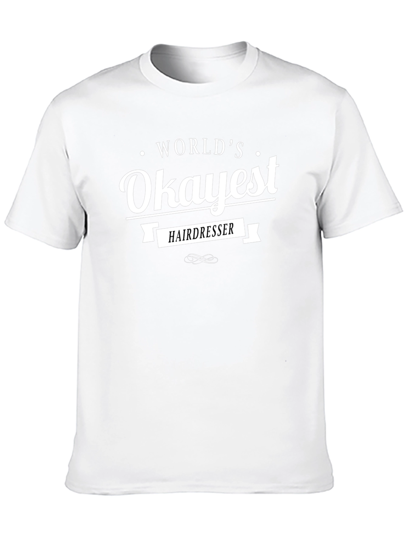 Worlds Okayest Hairdresser T-Shirt
