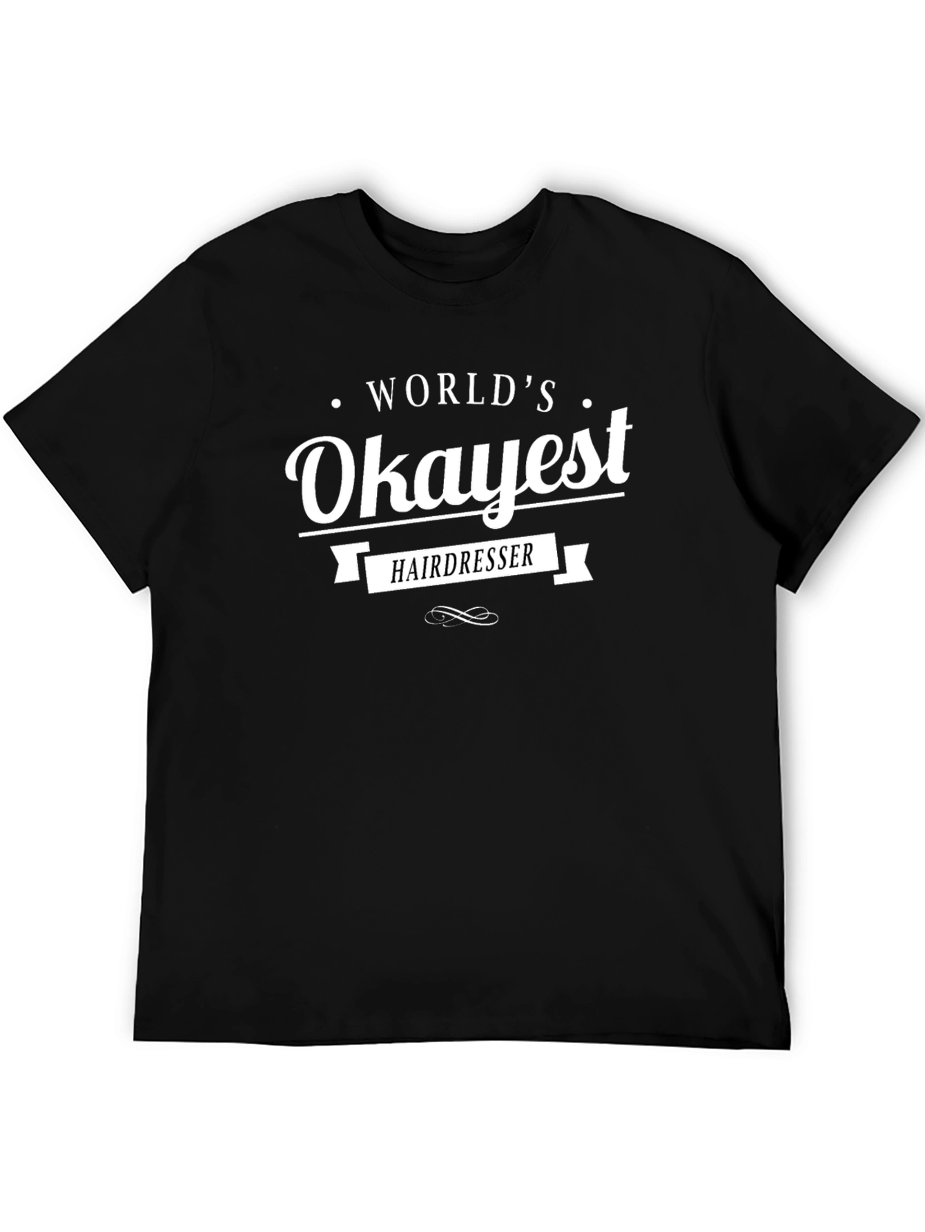 Worlds Okayest Hairdresser T-Shirt