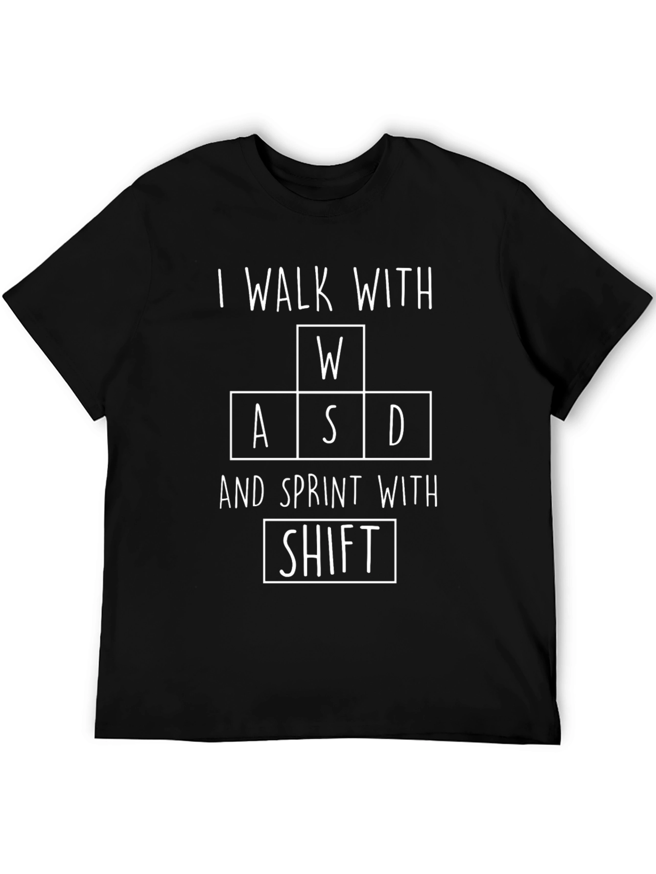 Gamer T-Shirt - I Walk With WASD Sprint With Shift
