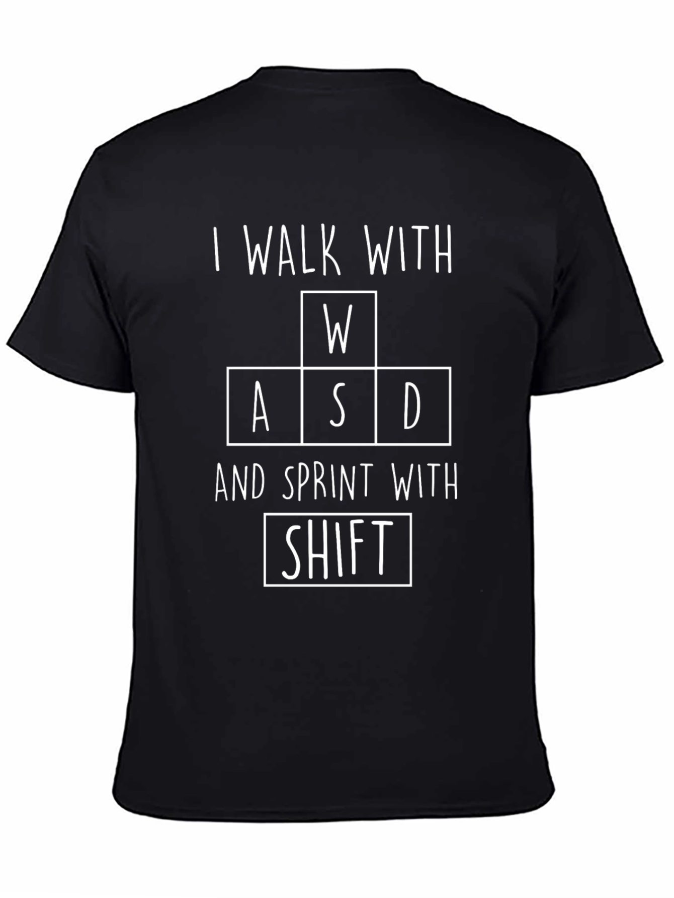 Gamer T-Shirt - I Walk With WASD Sprint With Shift