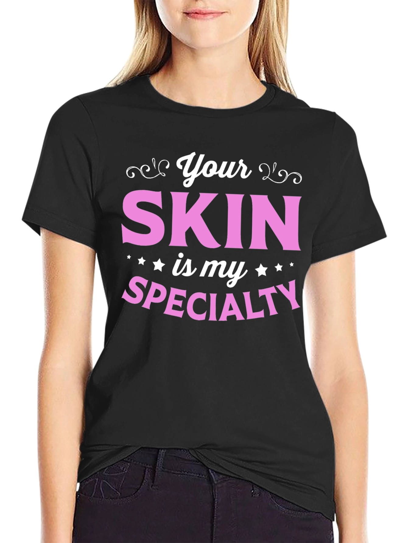 Your Skin is My Specialty - Esthetician T-Shirt