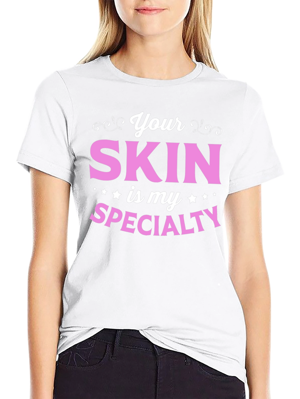 Your Skin is My Specialty - Esthetician T-Shirt