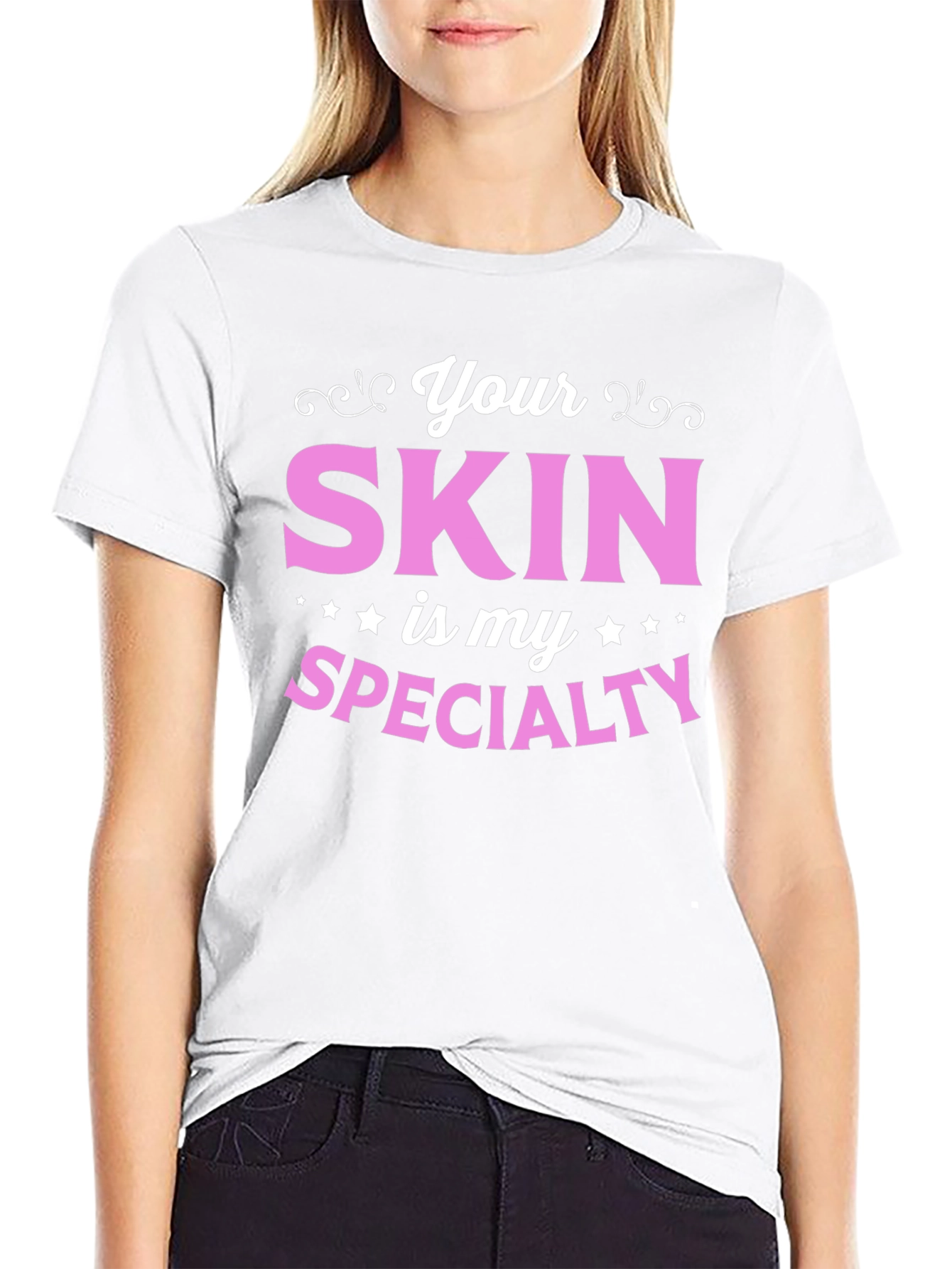 Your Skin is My Specialty - Esthetician T-Shirt