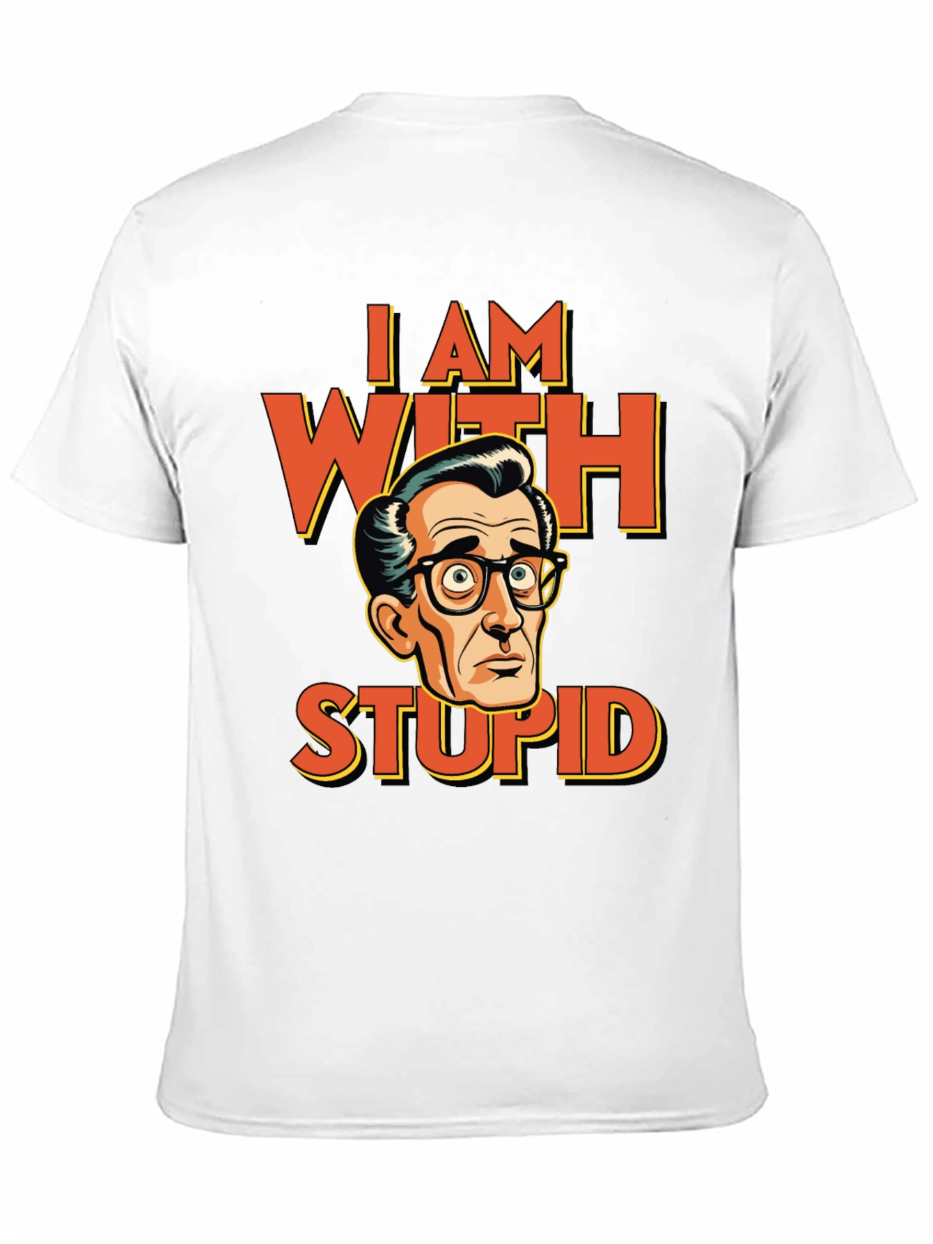 I AM WITH STUPID Funny Graphic T-Shirt