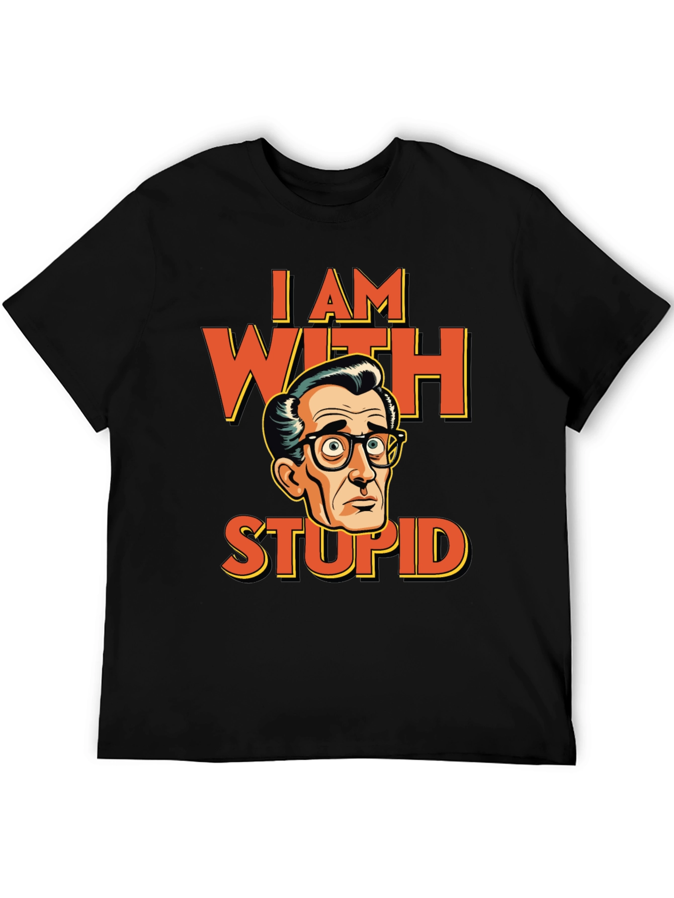 I AM WITH STUPID Funny Graphic T-Shirt