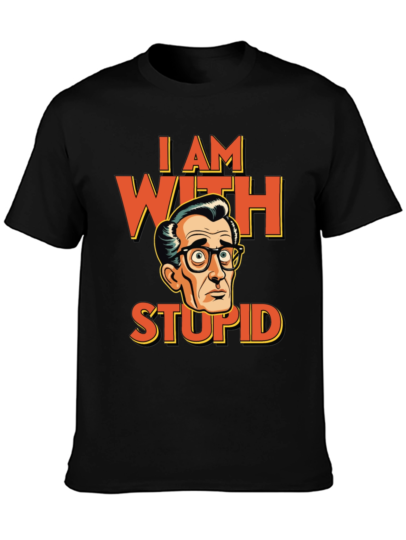 I AM WITH STUPID Funny Graphic T-Shirt