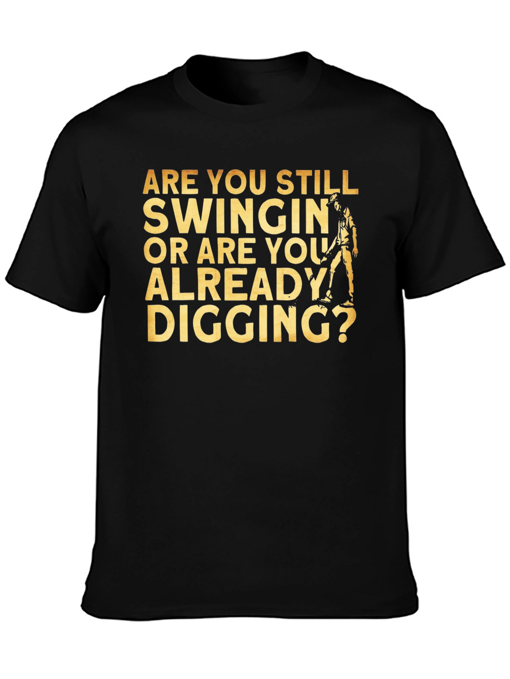 Golfing Humor T-Shirt - Are You Still Swingin?