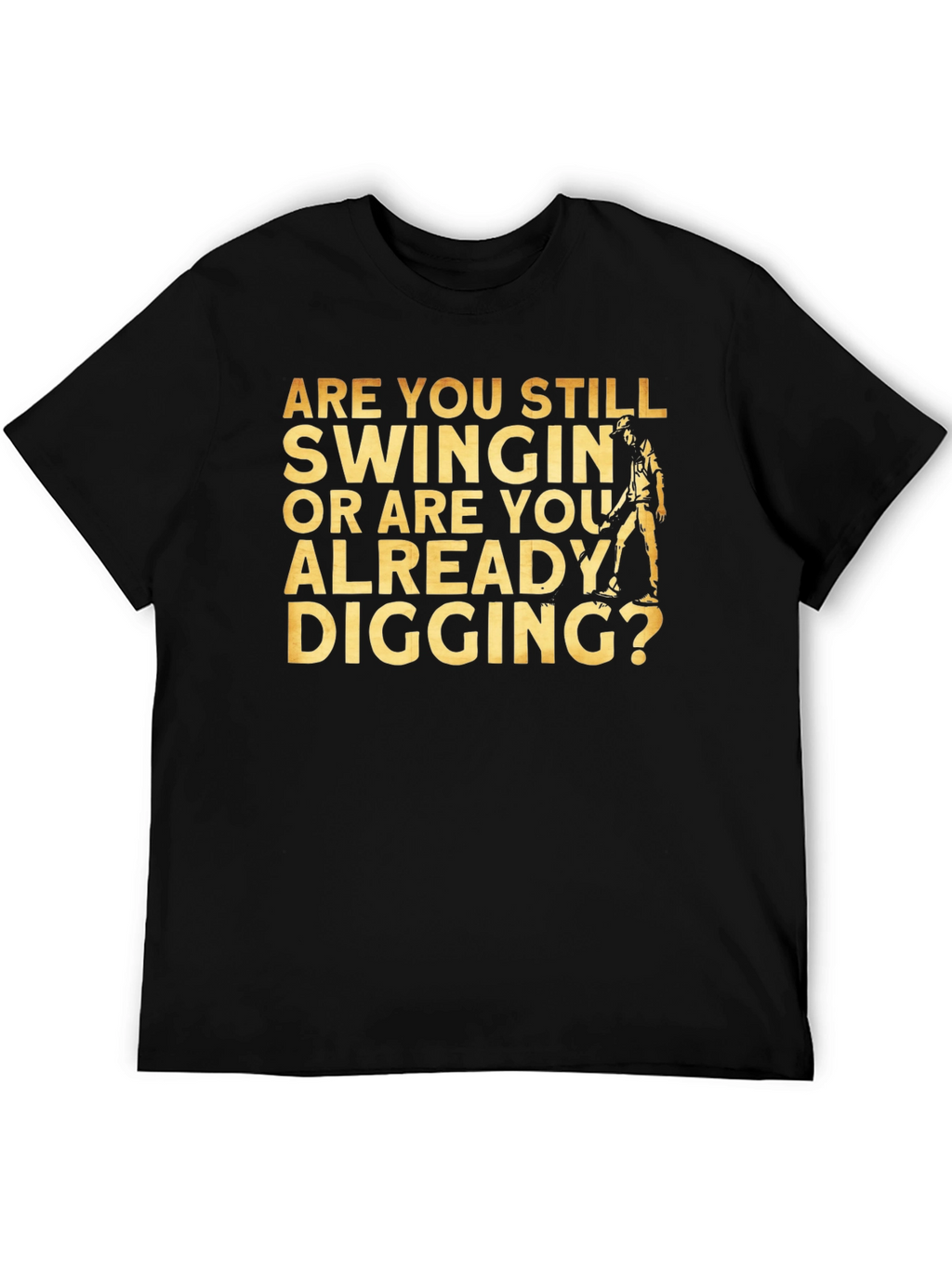 Golfing Humor T-Shirt - Are You Still Swingin?