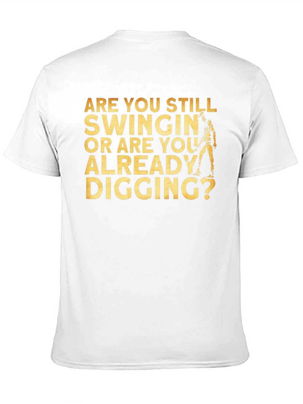 Golfing Humor T-Shirt - Are You Still Swingin?