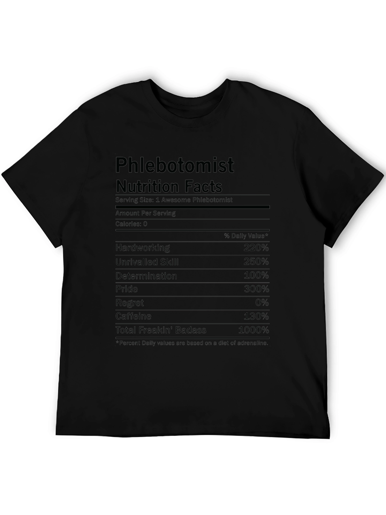 Phlebotomist Nutrition Facts Graphic T-Shirt - Badass & Hardworking