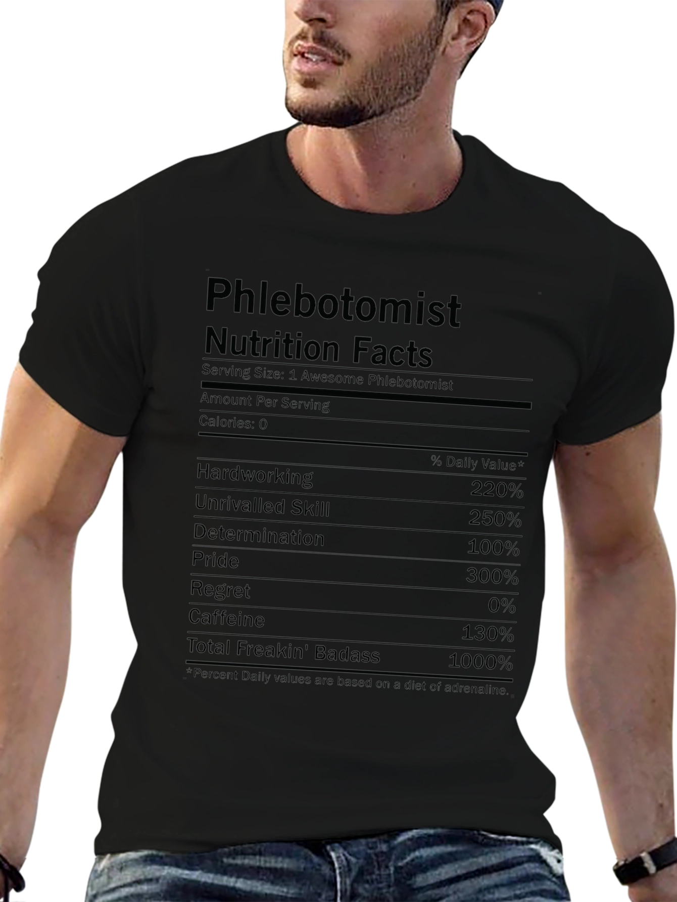 Phlebotomist Nutrition Facts Graphic T-Shirt - Badass & Hardworking