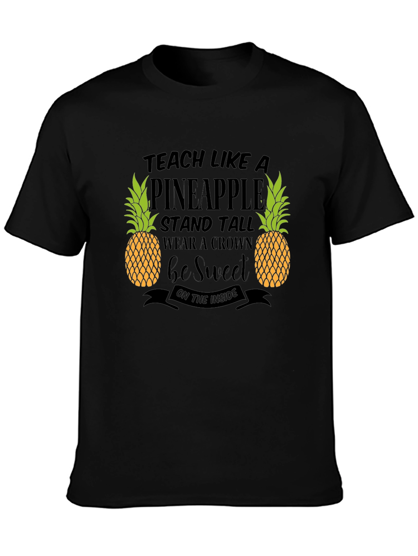Teach Like A Pineapple Graphic T-Shirt
