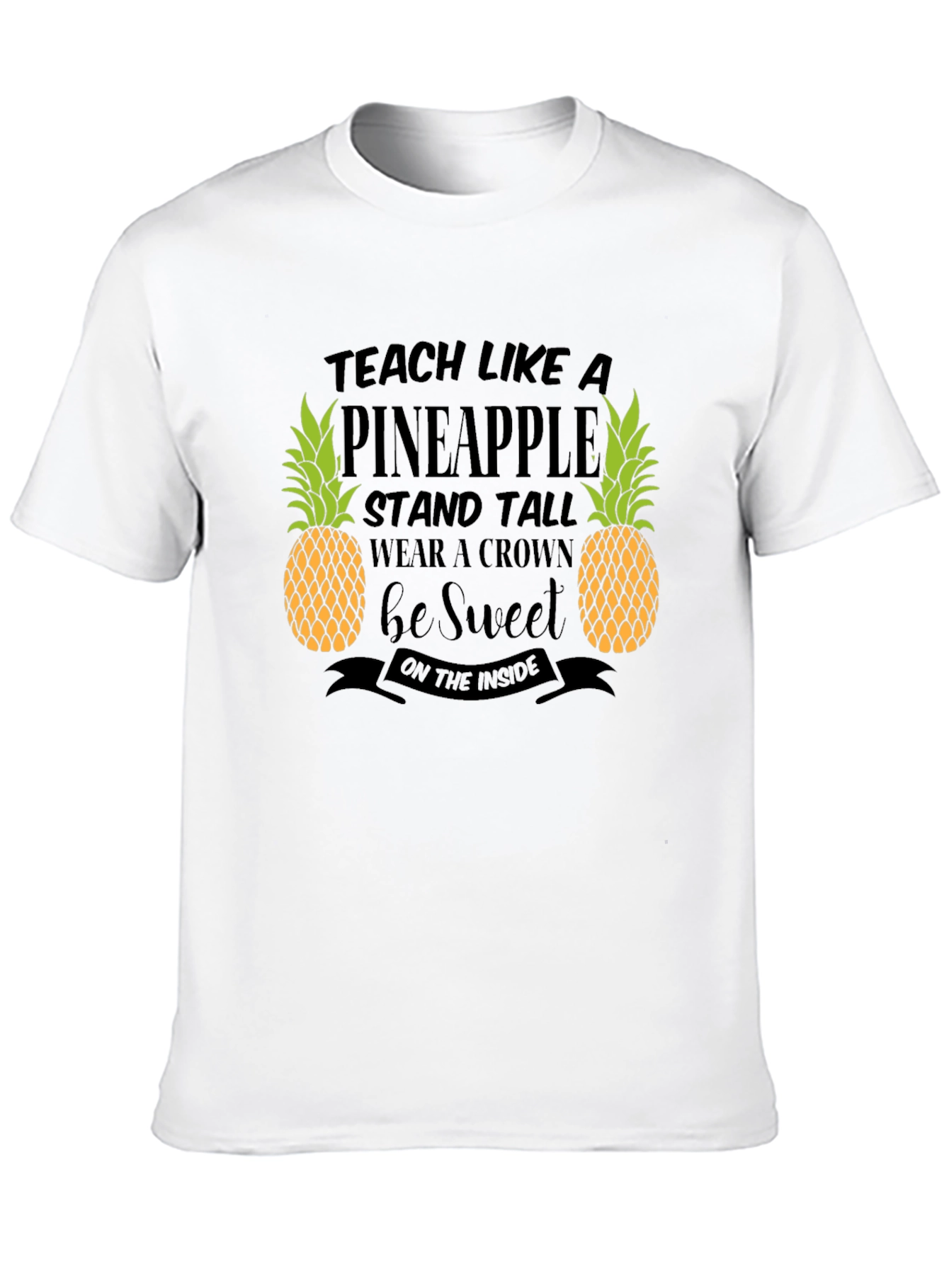 Teach Like A Pineapple Graphic T-Shirt