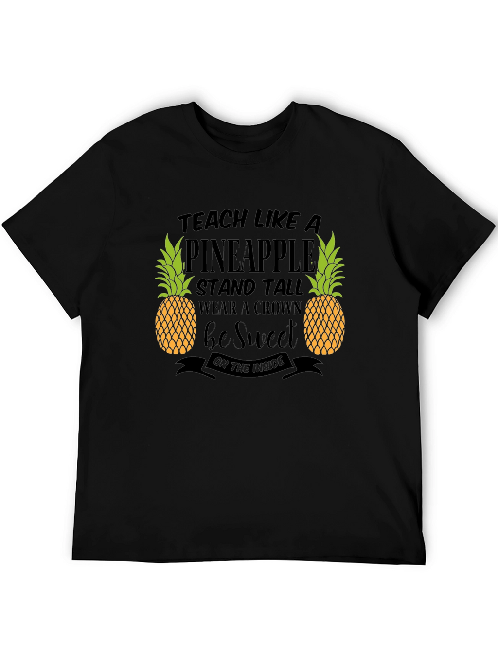 Teach Like A Pineapple Graphic T-Shirt