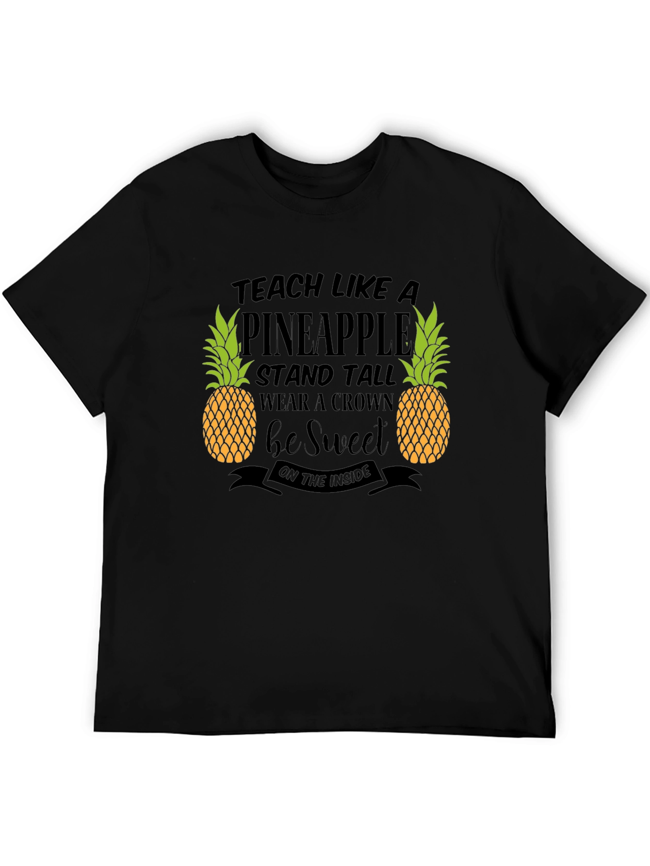 Teach Like A Pineapple Graphic T-Shirt